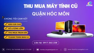Thu mua máy tính cũ tại Hóc Môn TPHCM Giá Cao