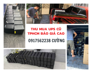 thu mua ups cũ TPHCM giá cao tận nơi thanh toán ngay