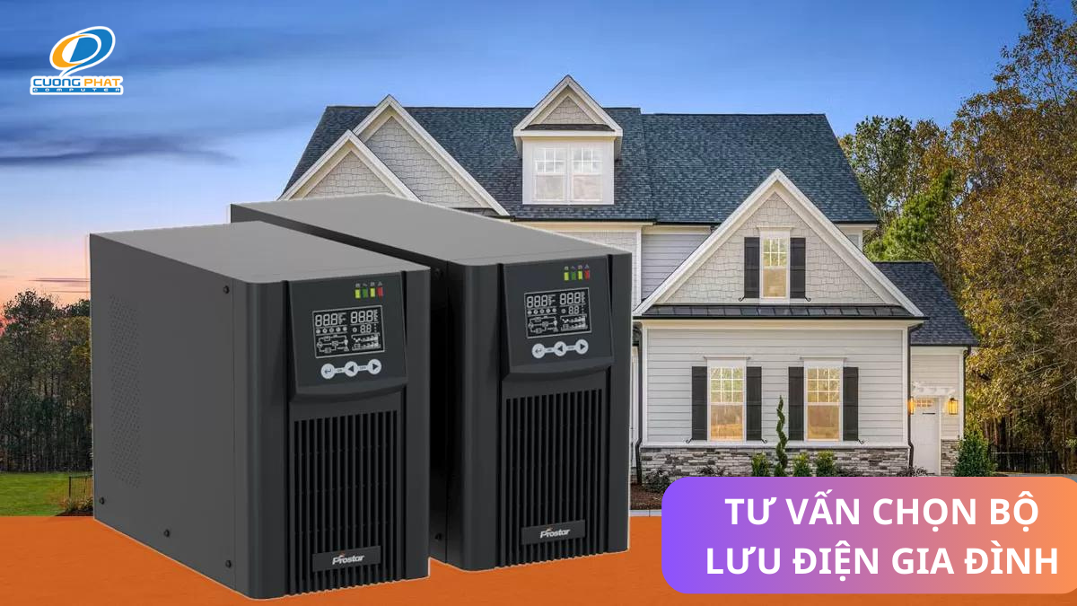Tư vấn chọn mua bộ lưu điện gia đình phù hợp