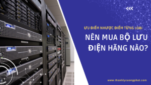 gợi ý bộ lưu điện các hãng nổi tiếng hiện nay