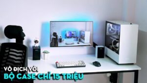 Tư vấn ráp trọn bộ máy tính để bàn 15 triệu