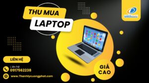 Thu mua laptop cũ giá cao tại TPHCM